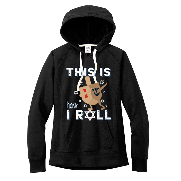 Dreidel Menorah Funny Hanukkah Gift This Is How I Roll Women's Fleece Hoodie