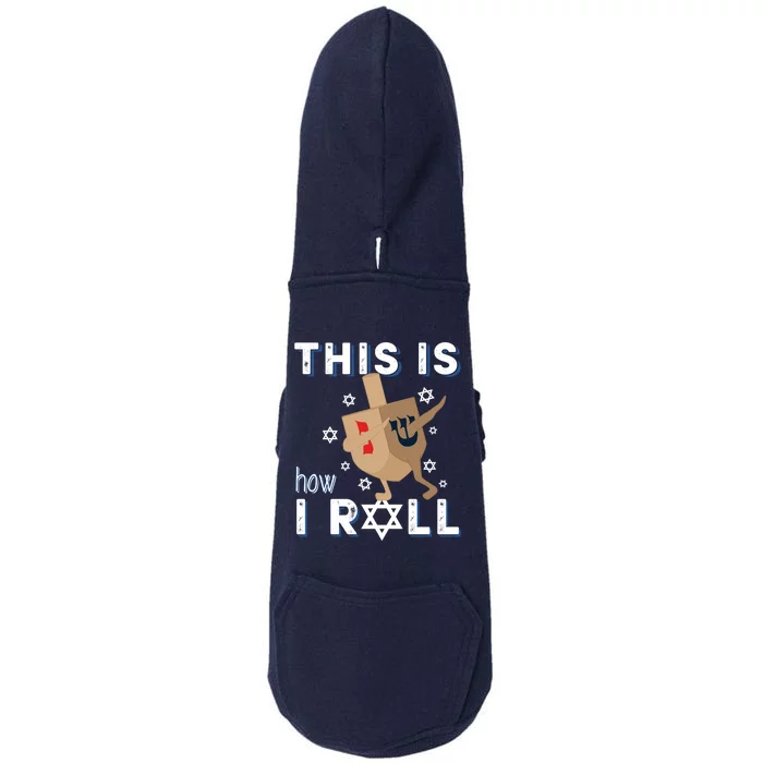 Dreidel Menorah Funny Hanukkah Gift This Is How I Roll Doggie 3-End Fleece Hoodie