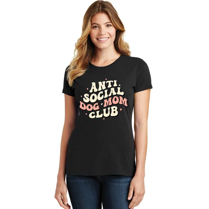 Dog Mom Funny Anti Social Dog Mom Club Anti Social Moms Women's T-Shirt