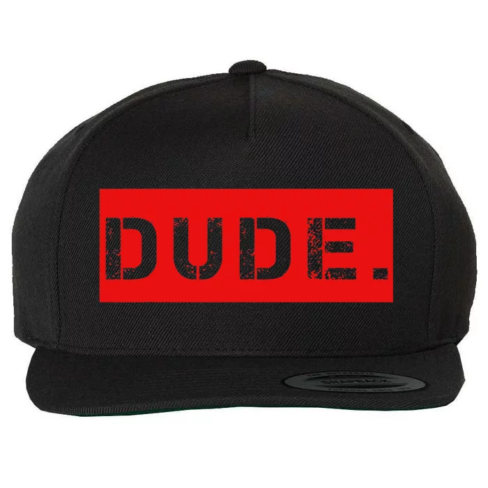 Dude Meme Funny Bruh Friend Slang Greeting Wool Snapback Cap