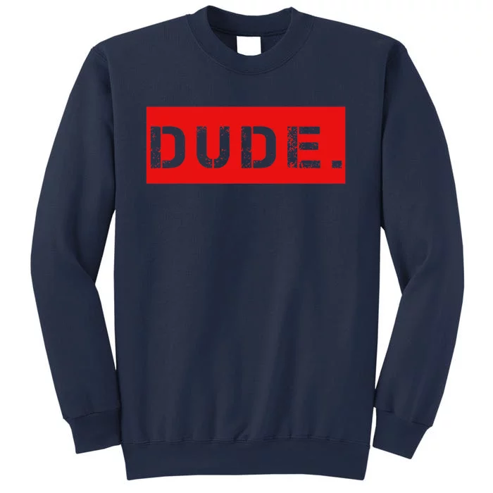 Dude Meme Funny Bruh Friend Slang Greeting Sweatshirt