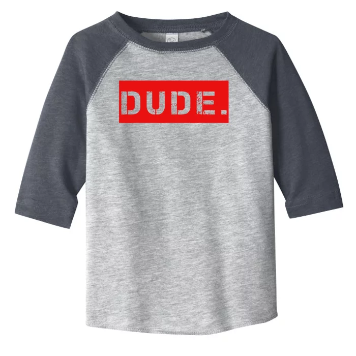 Dude Meme Funny Bruh Friend Slang Greeting Toddler Fine Jersey T-Shirt