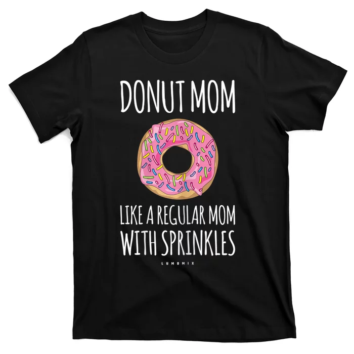 Donut Mom . Funny Mom S For Women T-Shirt