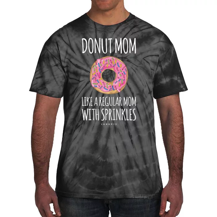 Donut Mom . Funny Mom S For Women Tie-Dye T-Shirt