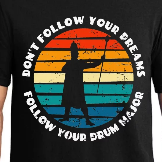 Drum Major Funny Quote Don't Follow Your Dreams Pajama Set