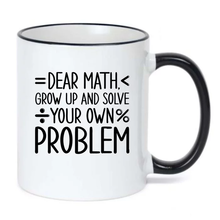 Dear Math Grow Up And Solve Your Own Problems Black Color Changing Mug