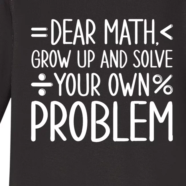 Dear Math Grow Up And Solve Your Own Problems Baby Long Sleeve Bodysuit