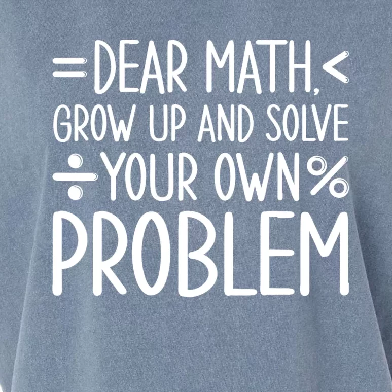 Dear Math Grow Up And Solve Your Own Problems Garment-Dyed Women's Muscle Tee