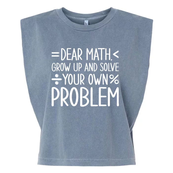 Dear Math Grow Up And Solve Your Own Problems Garment-Dyed Women's Muscle Tee