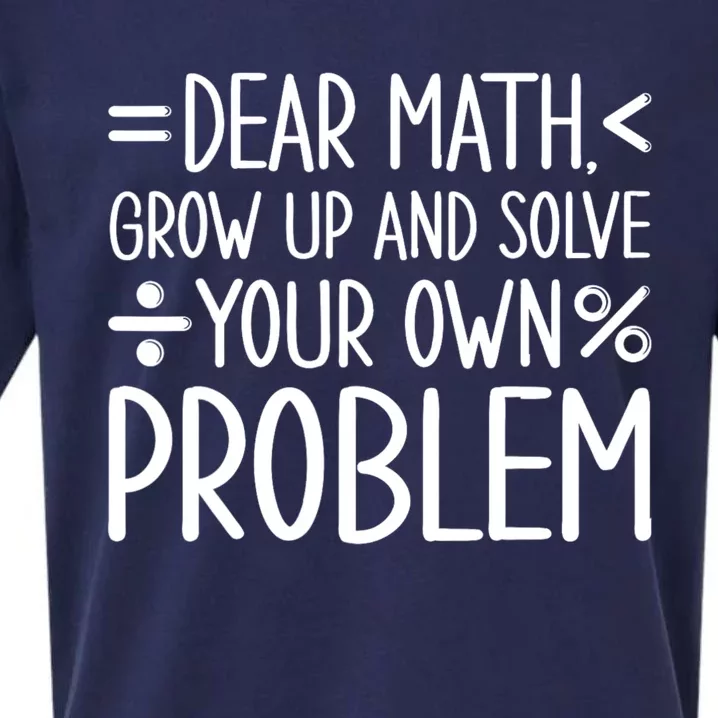 Dear Math Grow Up And Solve Your Own Problems Sueded Cloud Jersey T-Shirt