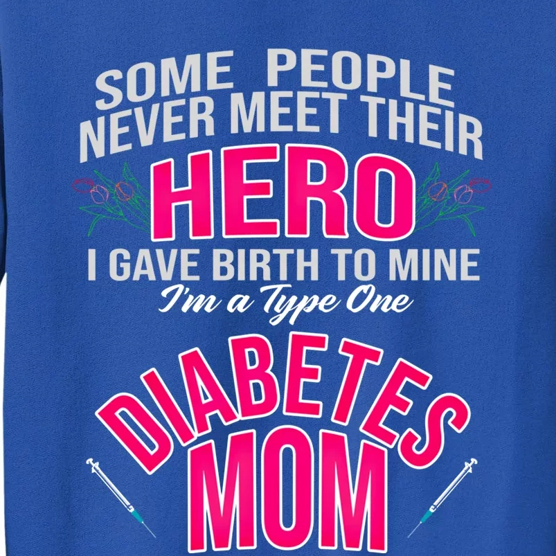 Diabetic Mom Giving Birth Hero Mother Diabetes Gift Tall Sweatshirt