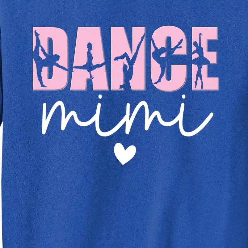 Dance Mimi Grandma Mimi Of A Dancer Dancing Mimi Gift Tall Sweatshirt