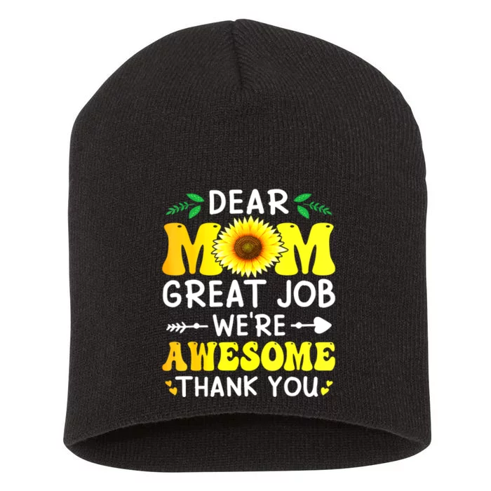 Dear Mom Great Job WeRe Awesome Thank MotherS Day Floral Short Acrylic Beanie