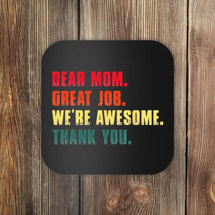 Dear Mom Great Job We're Awesome Thank You Mother's Day Coaster