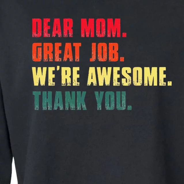 Dear Mom Great Job We're Awesome Thank You Mother's Day Cropped Pullover Crew