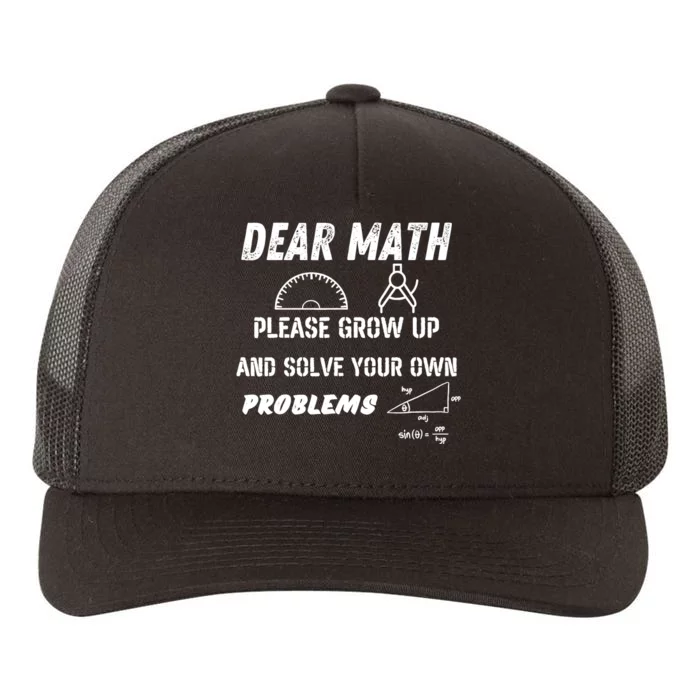 Dear Math Grow Up And Solve Your Own Problems Teens Trendy Yupoong Adult 5-Panel Trucker Hat