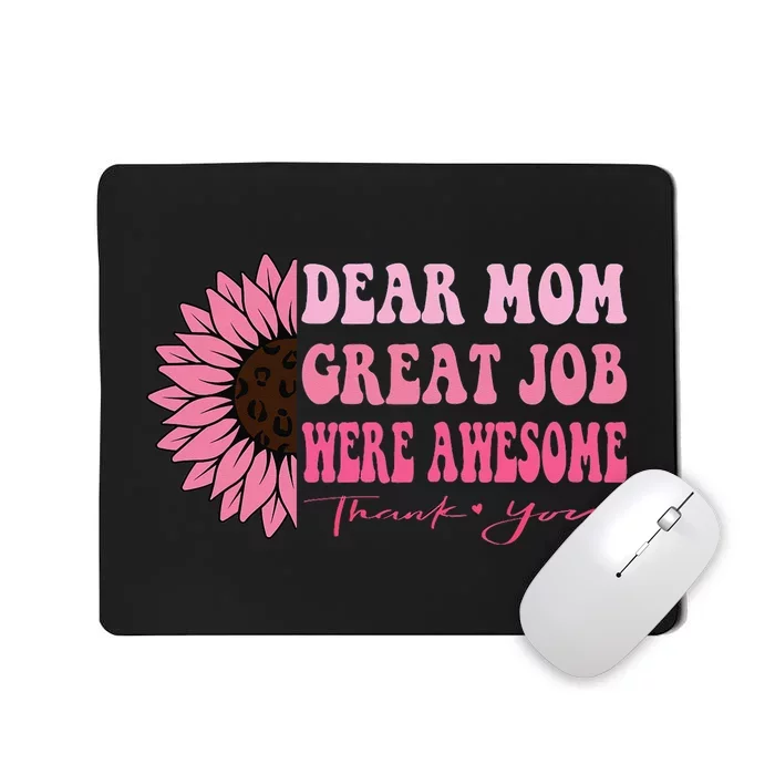 Dear mom great job we're awesome thank you mother's day Mousepad