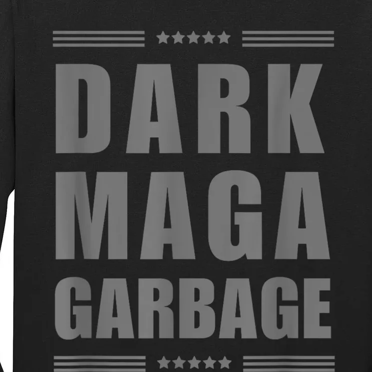 Dark Maga Garbage Funny Tall Long Sleeve T-Shirt