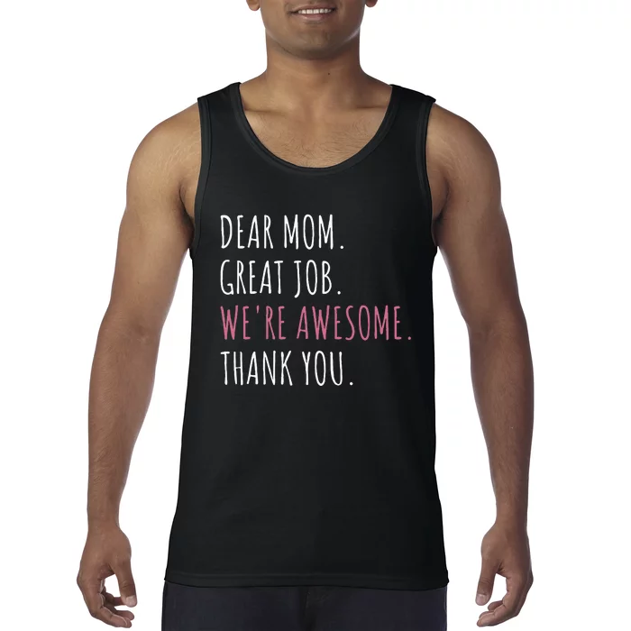 Dear Mom Great Job WeRe Awesome Thank You Tank Top