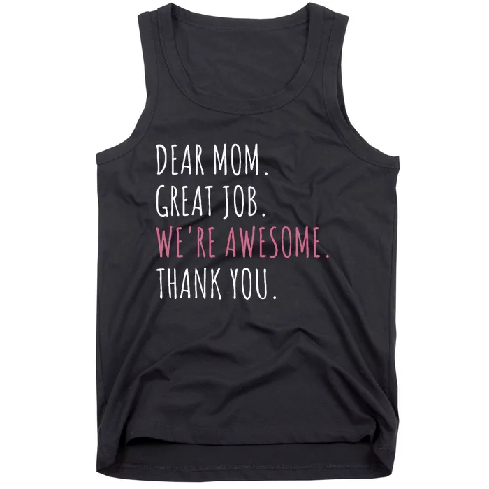 Dear Mom Great Job WeRe Awesome Thank You Tank Top