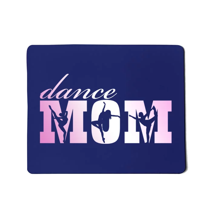 Dance Mom Gift For Lovers Mousepad