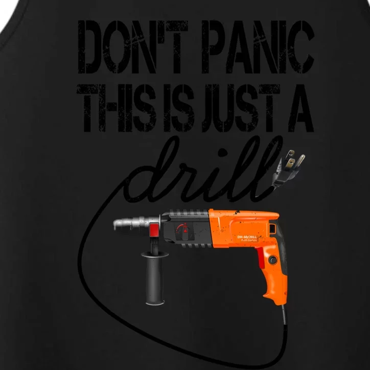 Diy Meaningful Gift Tool Funny Gift Don't Panic This Is Just A Drill Funny Gift Performance Tank