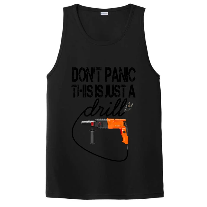 Diy Meaningful Gift Tool Funny Gift Don't Panic This Is Just A Drill Funny Gift Performance Tank