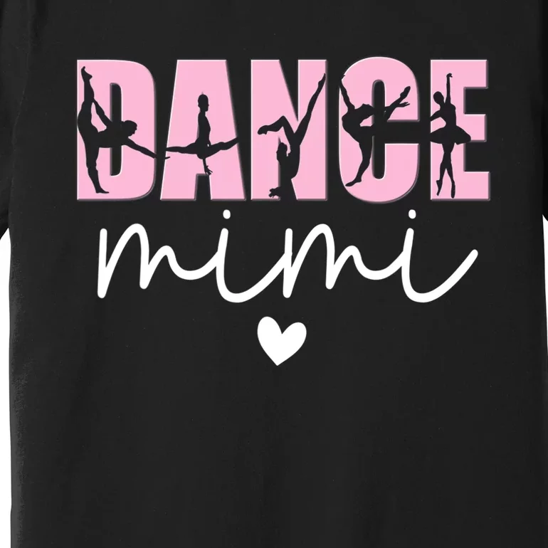 Dance Mimi Grandma Mimi Of A Dancer Dancing Mimi Premium T-Shirt