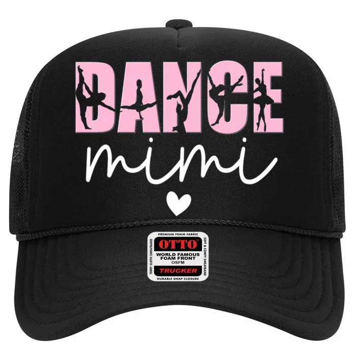 Dance Mimi Grandma Mimi Of A Dancer Dancing Mimi High Crown Mesh Trucker Hat