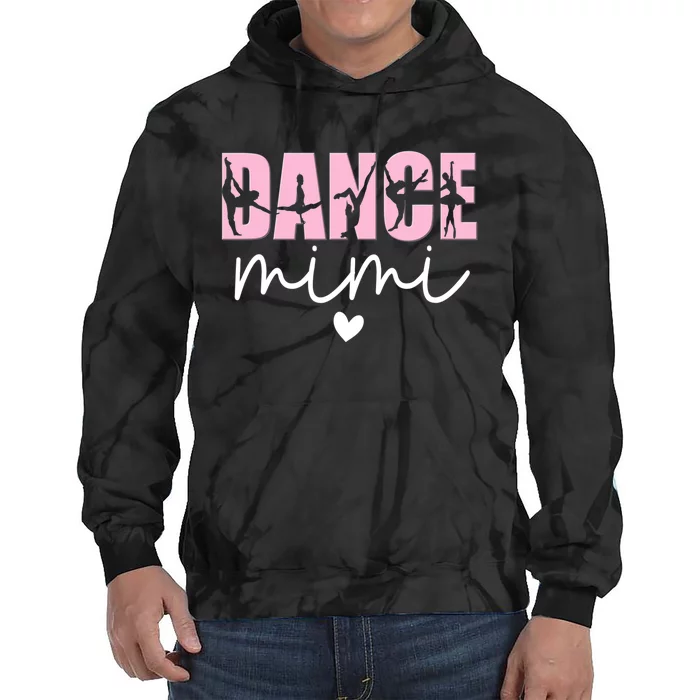 Dance Mimi Grandma Mimi Of A Dancer Dancing Mimi Tie Dye Hoodie