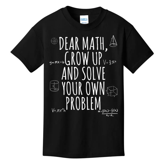 Dear Math Grow Up And Solve Your Own Problem Funny School Kids T-Shirt