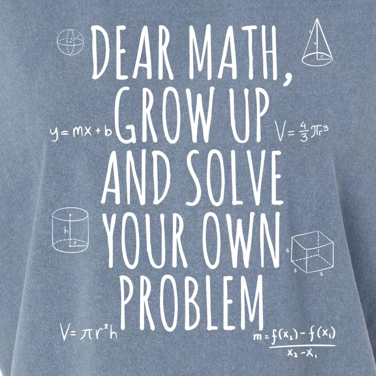 Dear Math Grow Up And Solve Your Own Problem Funny School Garment-Dyed Women's Muscle Tee