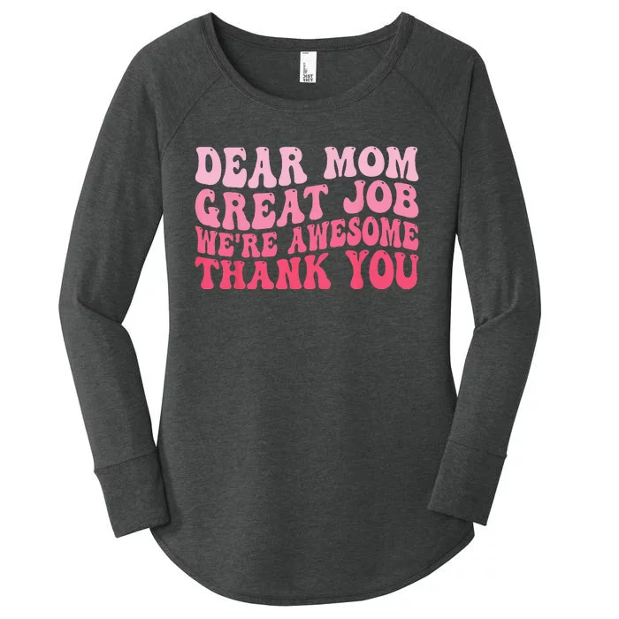 Dear Mom Great Job We're Awesome Thank You Mother's day Women's Perfect Tri Tunic Long Sleeve Shirt