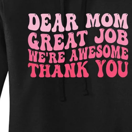 Dear Mom Great Job We're Awesome Thank You Mother's day Women's Pullover Hoodie