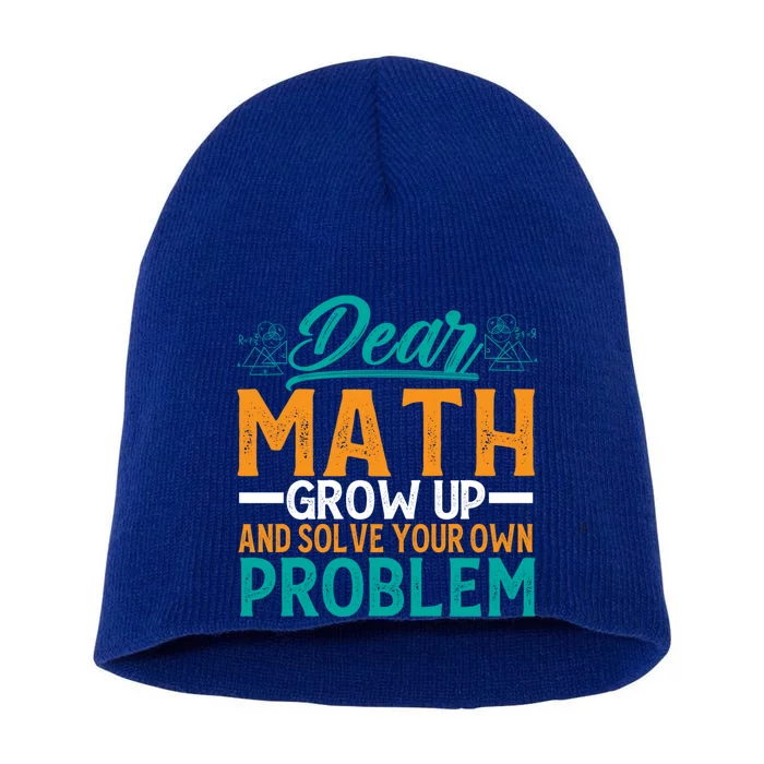 Dear Math Grow Up And Solve Your Own Problem Funny Math Funny Gift Short Acrylic Beanie