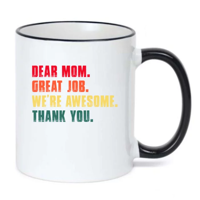 Dear Mom Great Job Were Awesome Thank You Mothers Day Black Color Changing Mug