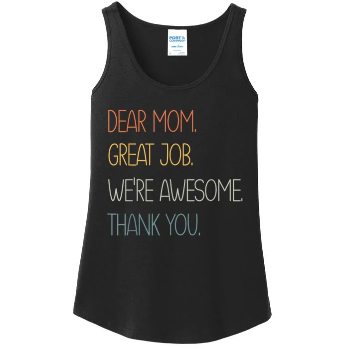 Dear Mom Great Job Were Awesome Thank You Mothers Day Ladies Essential Tank