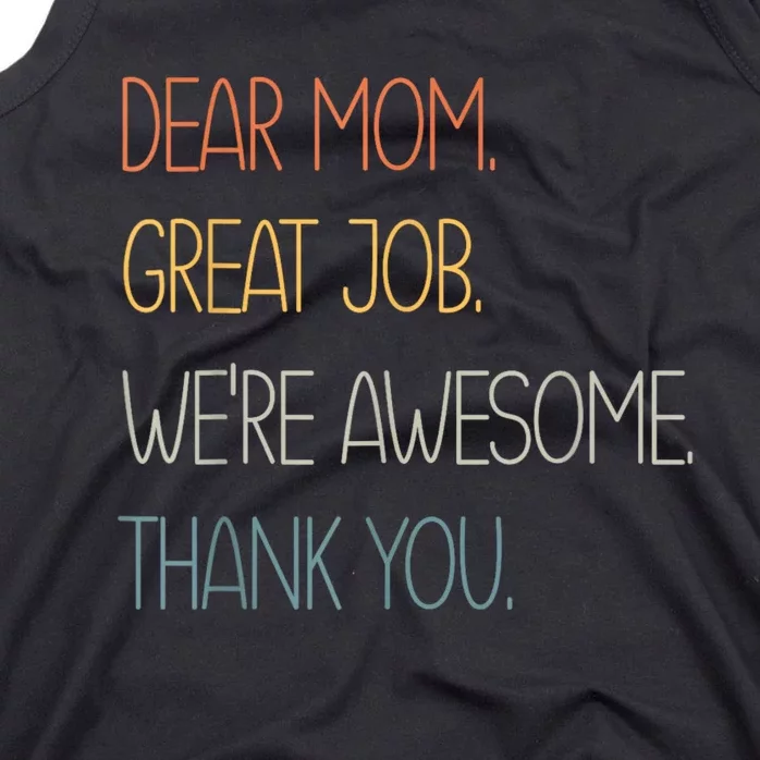 Dear Mom Great Job Were Awesome Thank You Mothers Day Tank Top