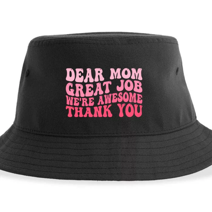 Dear Mom Great Job Were Awesome Thank You Mothers Day Sustainable Bucket Hat