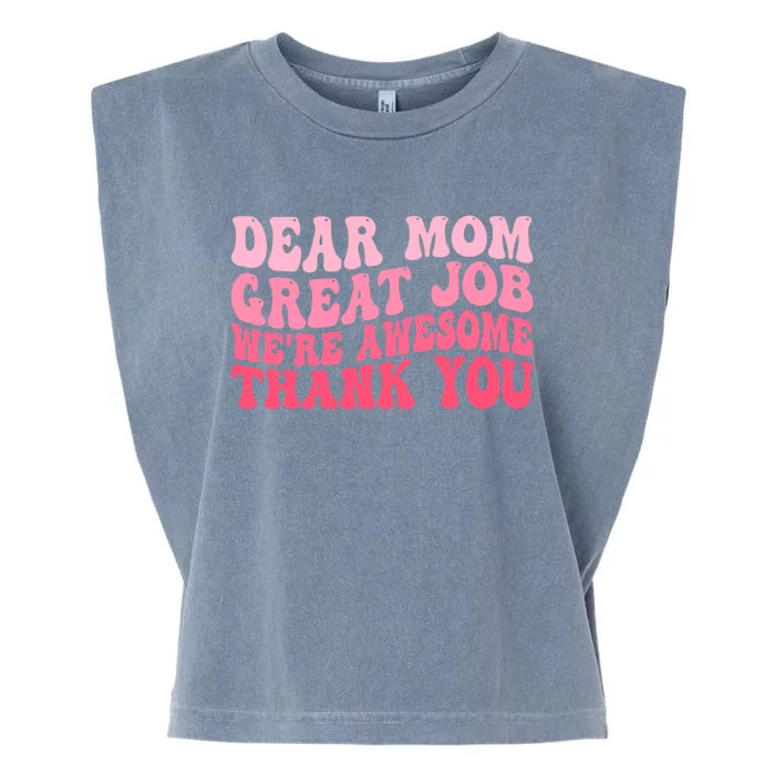 Dear Mom Great Job Were Awesome Thank You Mothers Day Garment-Dyed Women's Muscle Tee