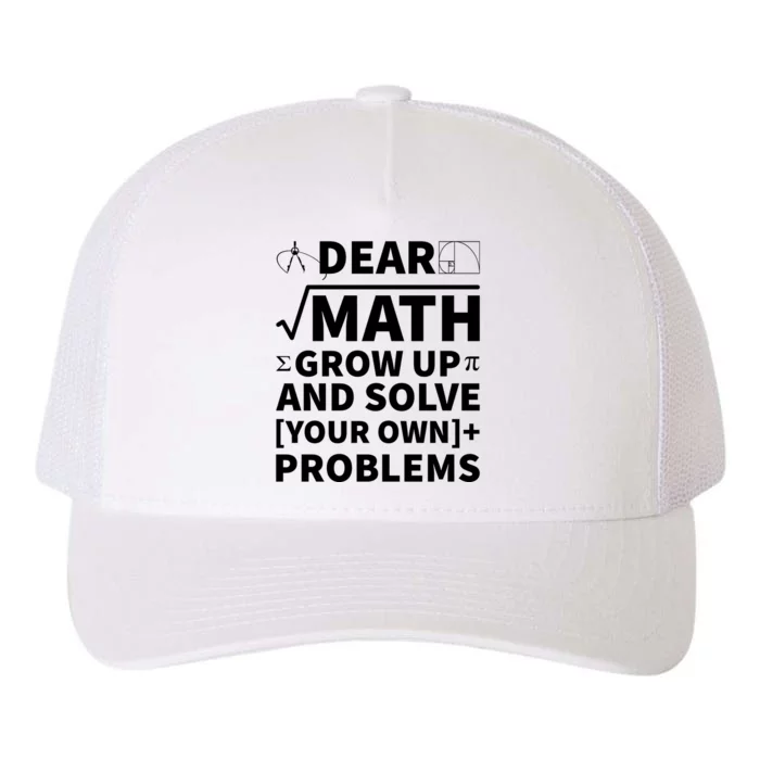 Dear Math Grow Up And Solve Your Own Problems Yupoong Adult 5-Panel Trucker Hat