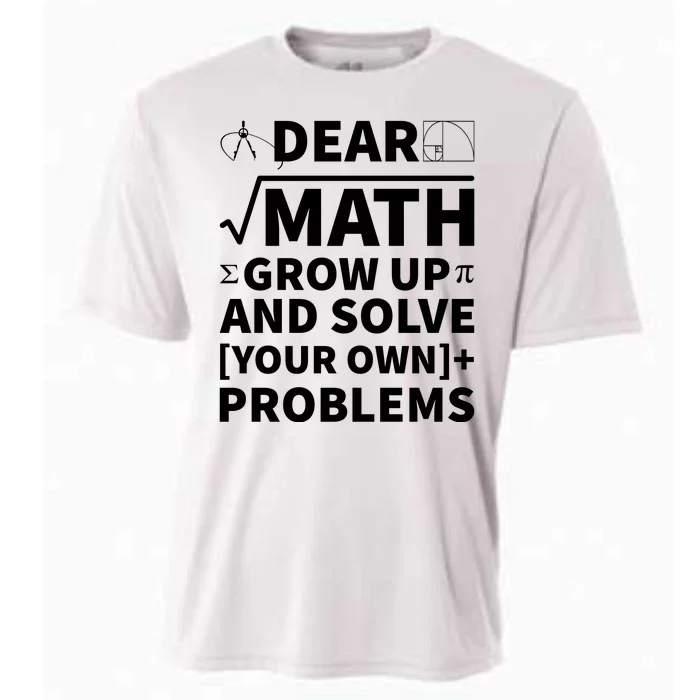 Dear Math Grow Up And Solve Your Own Problems Cooling Performance Crew T-Shirt