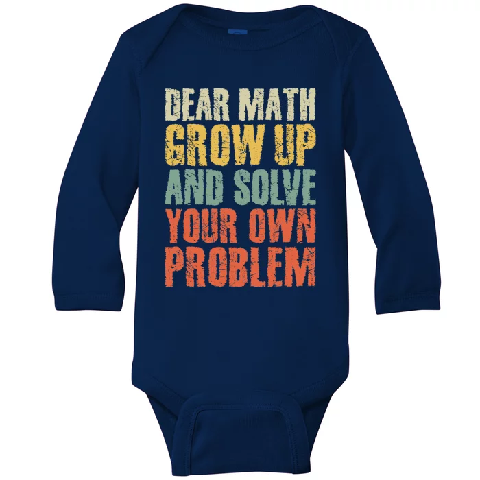 Dear Math Grow Up And Solve Your Own Problem Teen Girl Teens Baby Long Sleeve Bodysuit