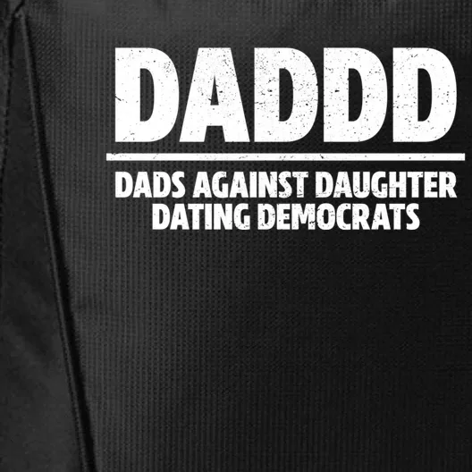 Daddd Meaningful Gift Dads Against Daughters Dating Democrats Gift City Backpack