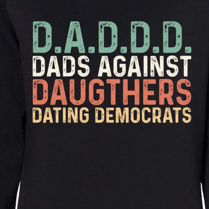 Daddd Meaningful Gift Dads Against Daughters Dating Democrats Gift Womens California Wash Sweatshirt