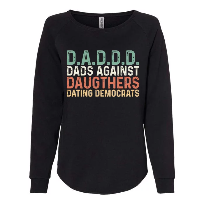 Daddd Meaningful Gift Dads Against Daughters Dating Democrats Gift Womens California Wash Sweatshirt