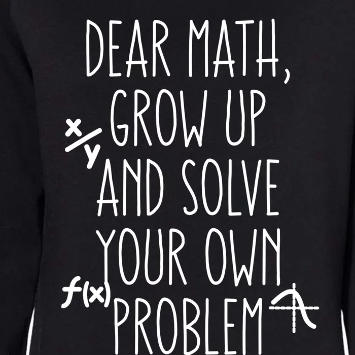 Dear Math Grow Up And Solve Your Own Problems Teens Trendy Funny Gift Womens California Wash Sweatshirt