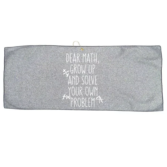 Dear Math Grow Up And Solve Your Own Problems Teens Trendy Funny Gift Large Microfiber Waffle Golf Towel