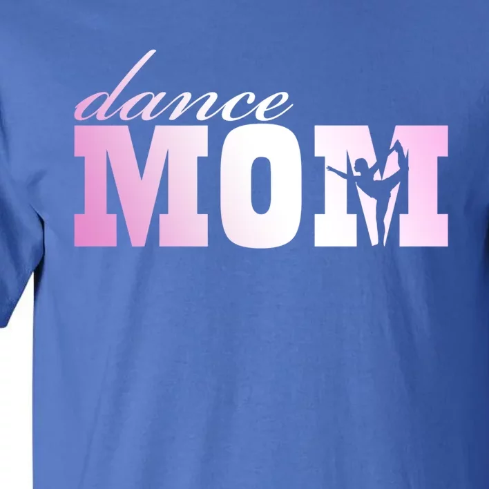 Dance Mom Gift Tall T-Shirt