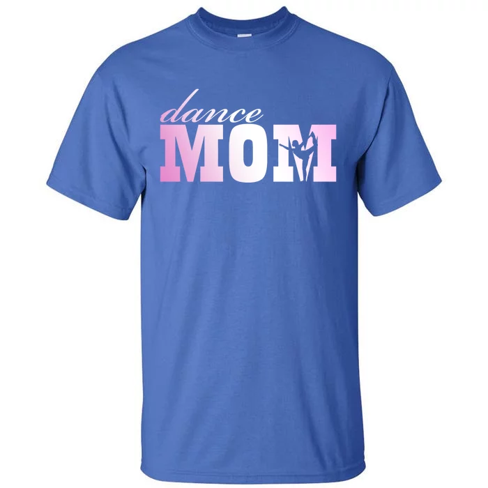 Dance Mom Gift Tall T-Shirt